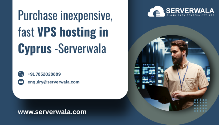 Purchase inexpensive, fast VPS hosting in Cyprus -Serverwala.